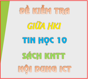 Read more about the article Đề kiểm tra giữa HKI Tin 10 KNTT