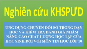 Read more about the article NGHIÊN CỨU KHSPƯD – CHUYỂN ĐỔI SỐ TRONG DẠY HỌC TIN HỌC