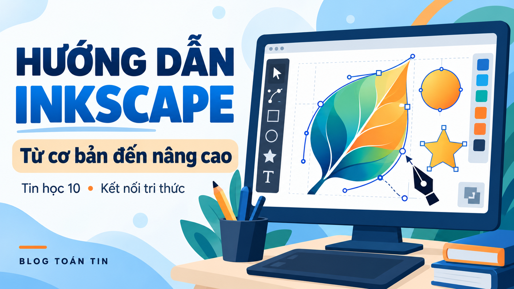 Hướng dẫn Inkscape từ cơ bản đến nâng cao cho Tin học 10 Kết nối tri thức, minh họa thiết kế đồ họa vectơ.