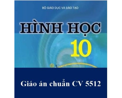 Giáo án Hình học 10 HKI chuẩn công văn CV 5512